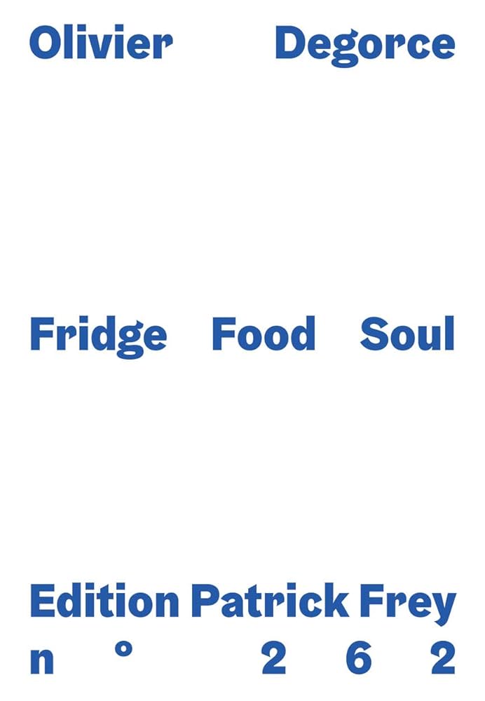 Olivier Degorce Fridge Food Soul 写真集 本 Fridge Food Soul | Edition Patrick Frey